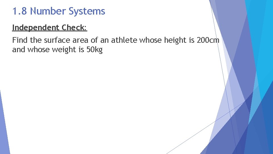 1. 8 Number Systems Independent Check: Find the surface area of an athlete whose