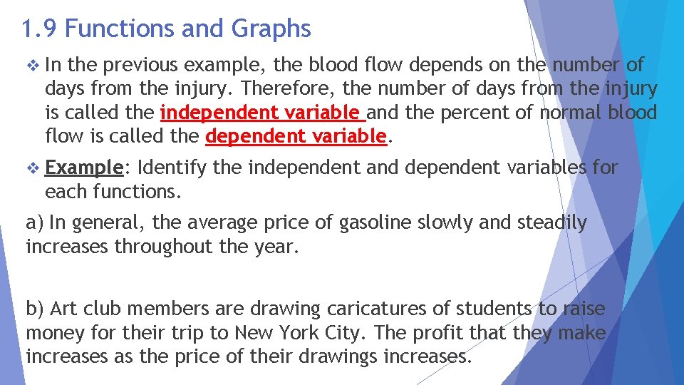 1. 9 Functions and Graphs v In the previous example, the blood flow depends