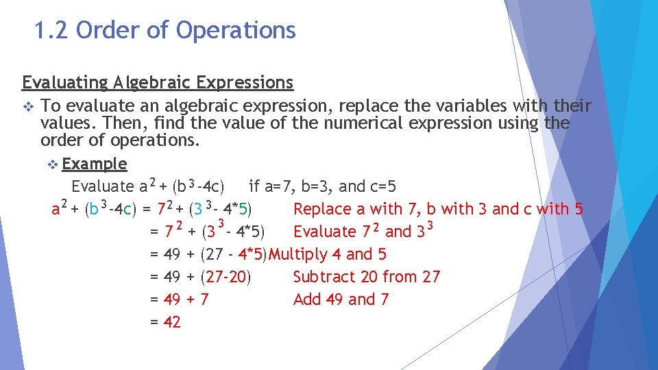 1. 2 Order of Operations Evaluating Algebraic Expressions v To evaluate an algebraic expression,