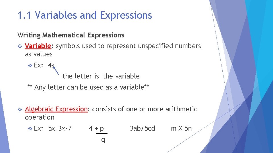 1. 1 Variables and Expressions Writing Mathematical Expressions v Variable: symbols used to represent