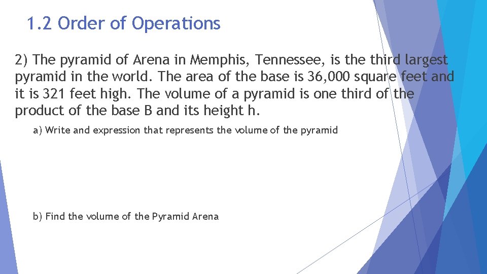 1. 2 Order of Operations 2) The pyramid of Arena in Memphis, Tennessee, is