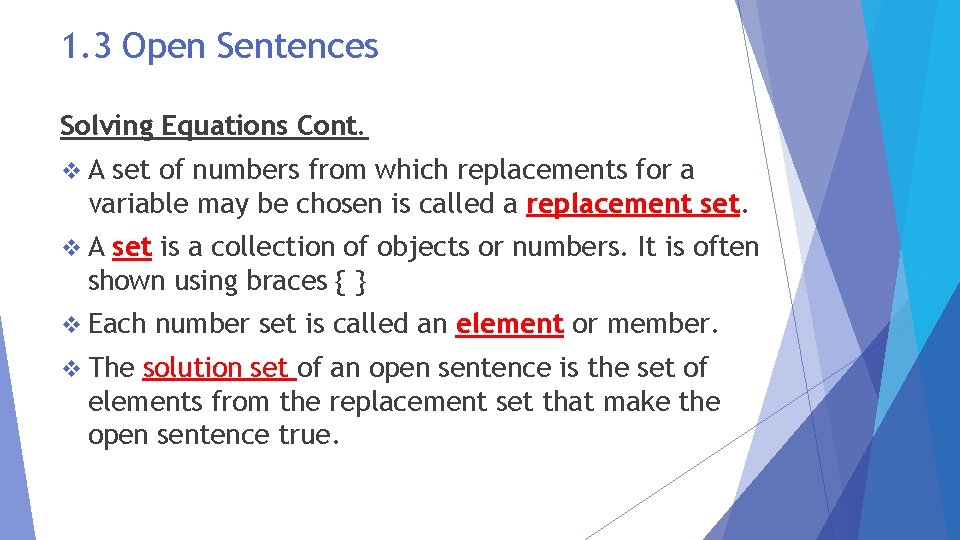 1. 3 Open Sentences Solving Equations Cont. v. A set of numbers from which