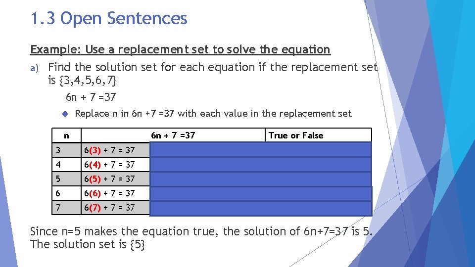 1. 3 Open Sentences Example: Use a replacement set to solve the equation a)