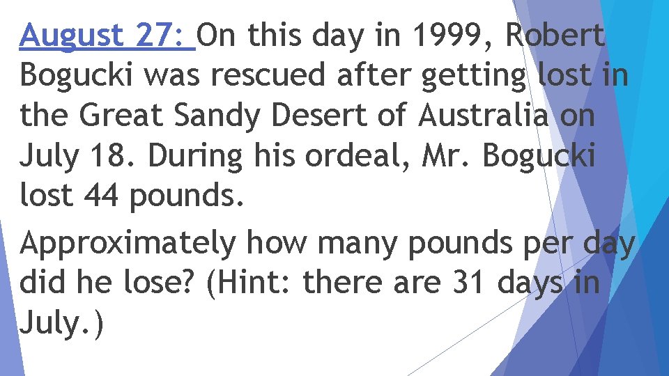 August 27: On this day in 1999, Robert Bogucki was rescued after getting lost