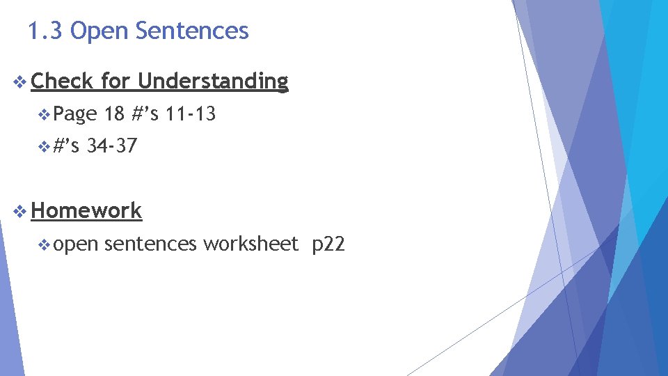 1. 3 Open Sentences v Check v. Page v#’s for Understanding 18 #’s 11