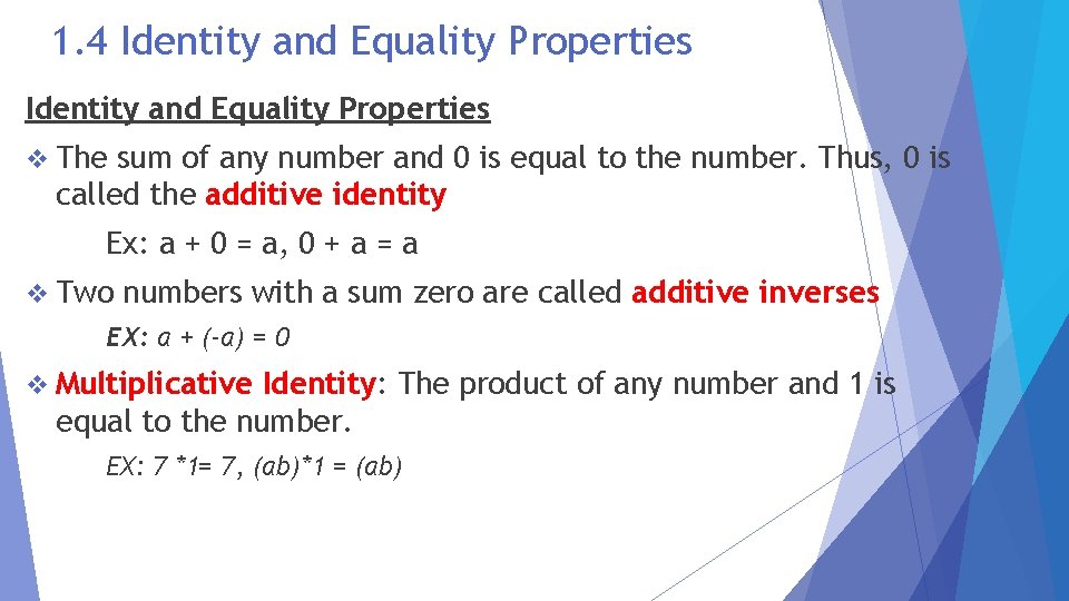 1. 4 Identity and Equality Properties v The sum of any number and 0