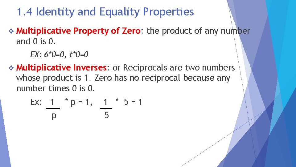 1. 4 Identity and Equality Properties v Multiplicative Property of Zero: the product of