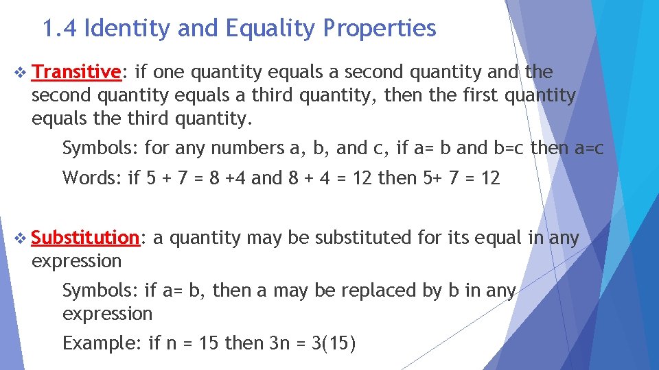 1. 4 Identity and Equality Properties v Transitive: if one quantity equals a second