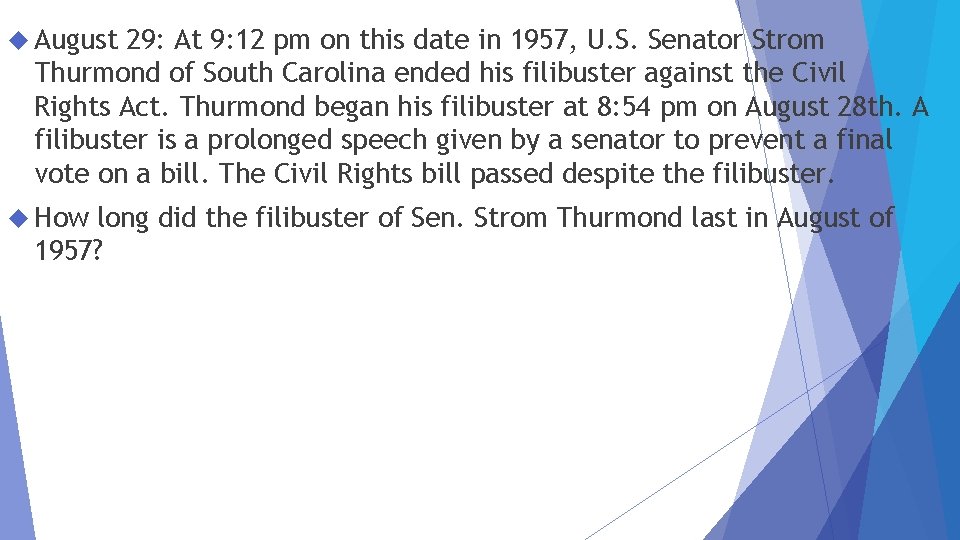  August 29: At 9: 12 pm on this date in 1957, U. S.