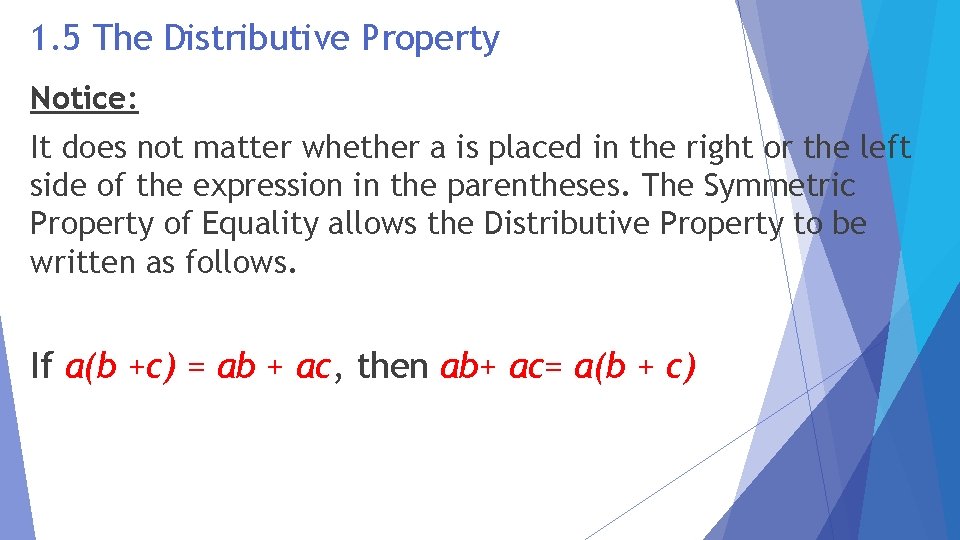 1. 5 The Distributive Property Notice: It does not matter whether a is placed