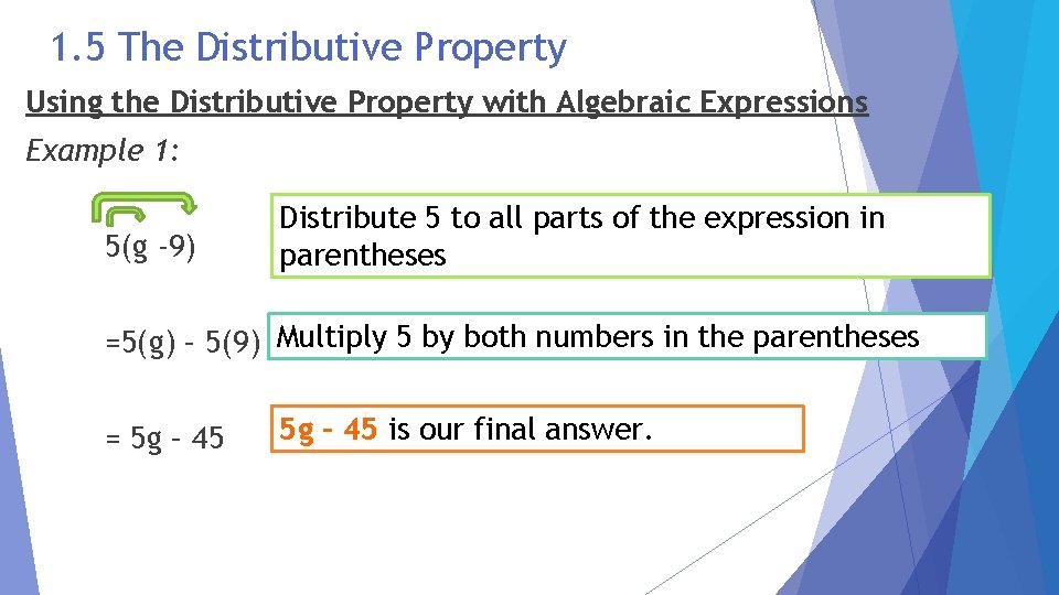 1. 5 The Distributive Property Using the Distributive Property with Algebraic Expressions Example 1: