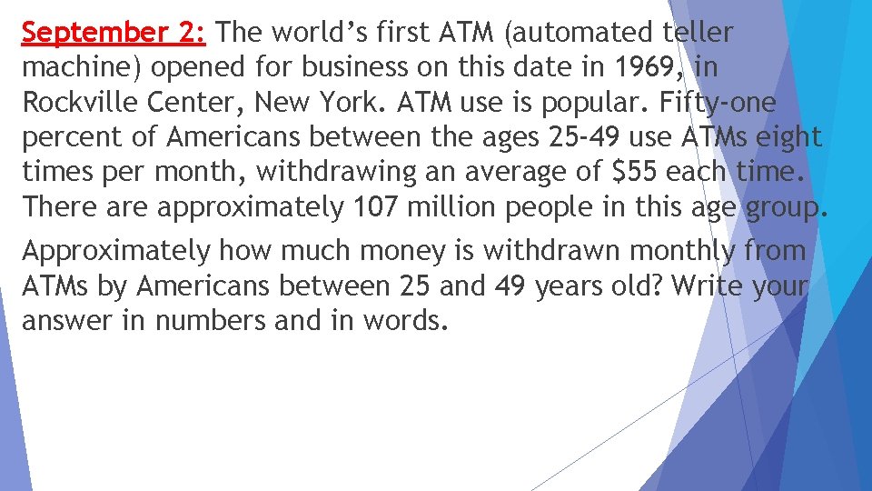 September 2: The world’s first ATM (automated teller machine) opened for business on this