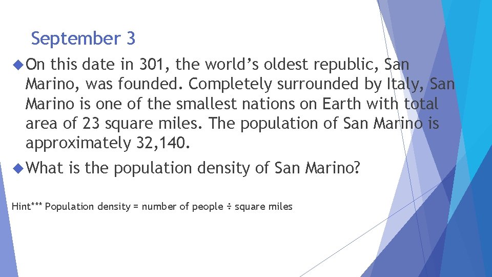 September 3 On this date in 301, the world’s oldest republic, San Marino, was