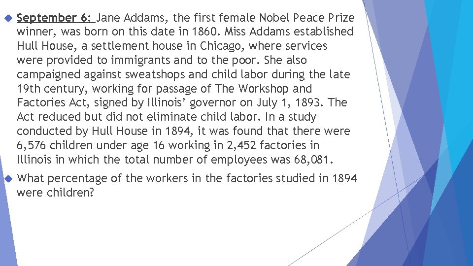  September 6: Jane Addams, the first female Nobel Peace Prize winner, was born