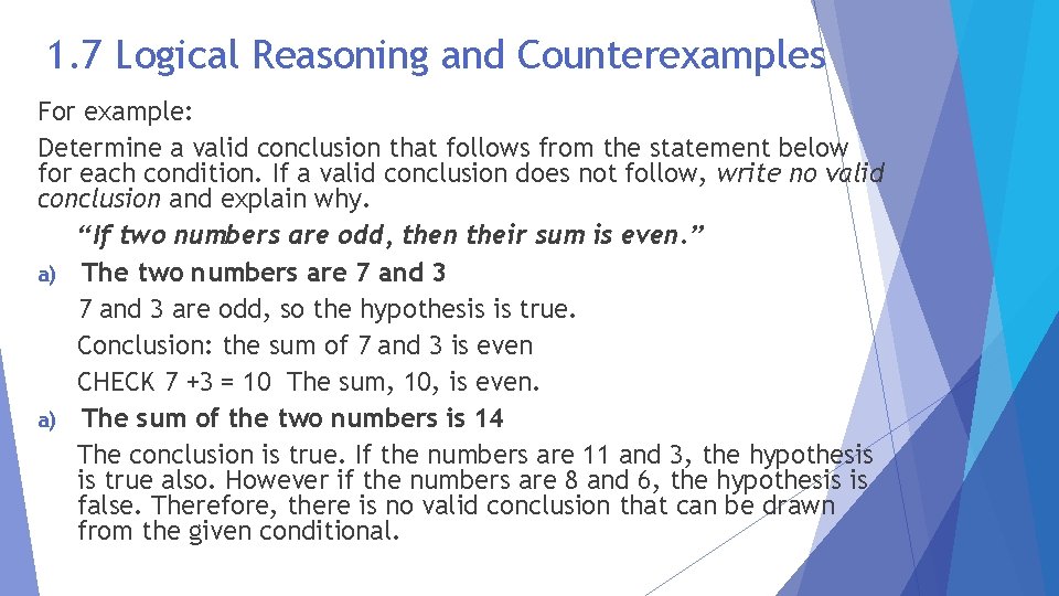 1. 7 Logical Reasoning and Counterexamples For example: Determine a valid conclusion that follows