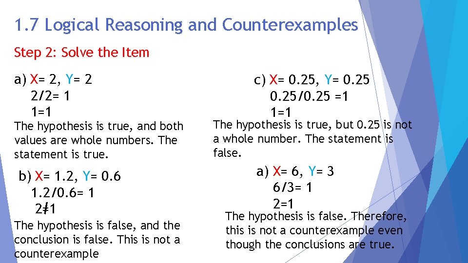 1. 7 Logical Reasoning and Counterexamples Step 2: Solve the Item a) X= 2,