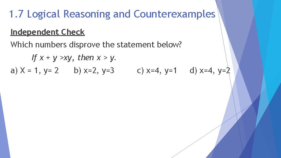 1. 7 Logical Reasoning and Counterexamples Independent Check Which numbers disprove the statement below?