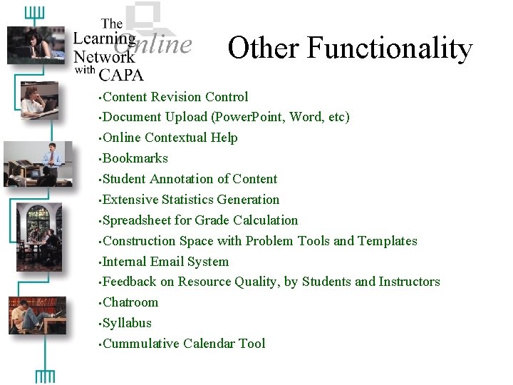 Other Functionality • Content Revision Control • Document Upload (Power. Point, Word, etc) •