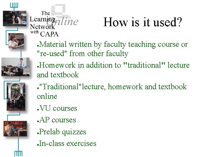 How is it used? Material written by faculty teaching course or "re-used" from other