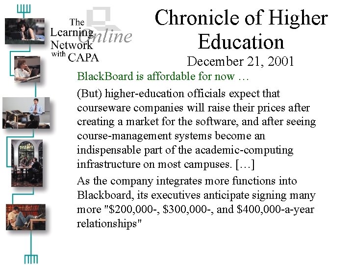 Chronicle of Higher Education December 21, 2001 Black. Board is affordable for now …