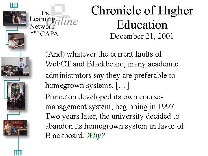 Chronicle of Higher Education December 21, 2001 (And) whatever the current faults of Web.