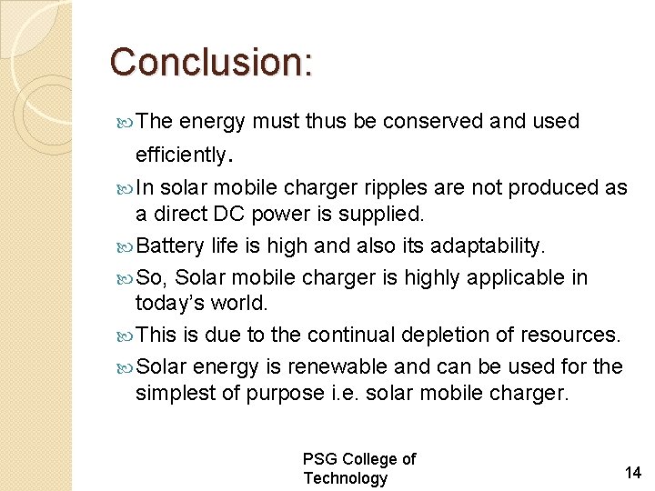 Conclusion: The energy must thus be conserved and used efficiently. In solar mobile charger