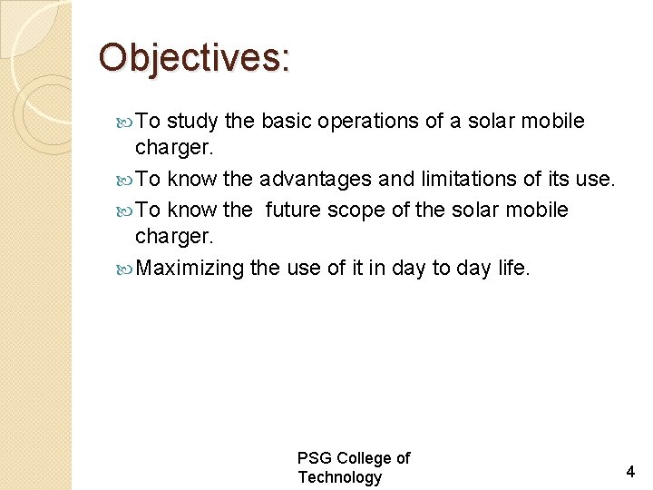 Objectives: To study the basic operations of a solar mobile charger. To know the