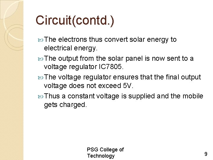 Circuit(contd. ) The electrons thus convert solar energy to electrical energy. The output from