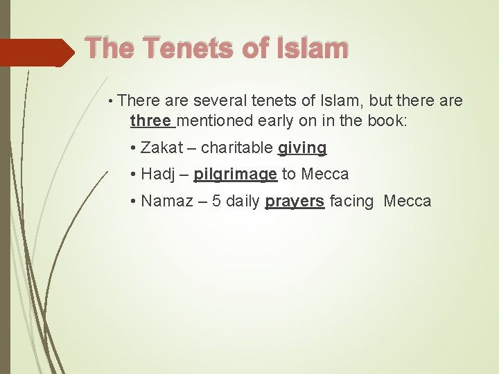 The Tenets of Islam • There are several tenets of Islam, but there are