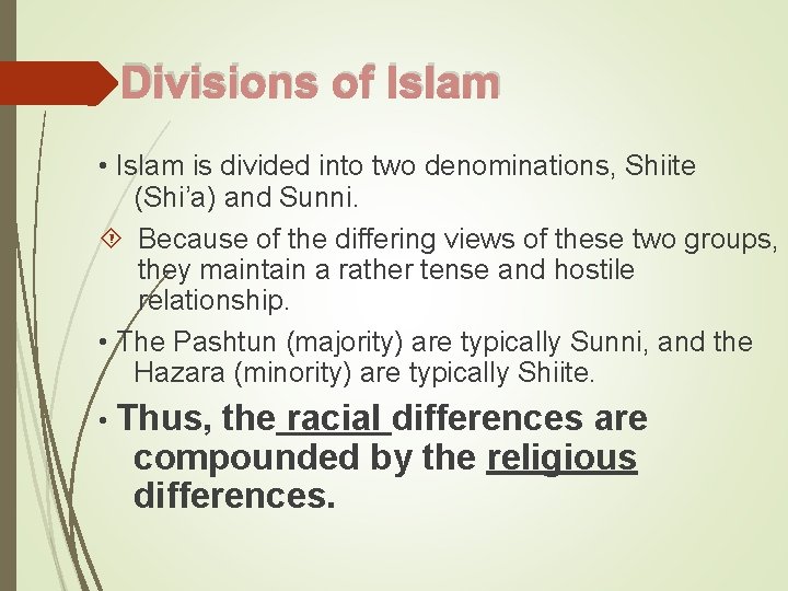 Divisions of Islam • Islam is divided into two denominations, Shiite (Shi’a) and Sunni.