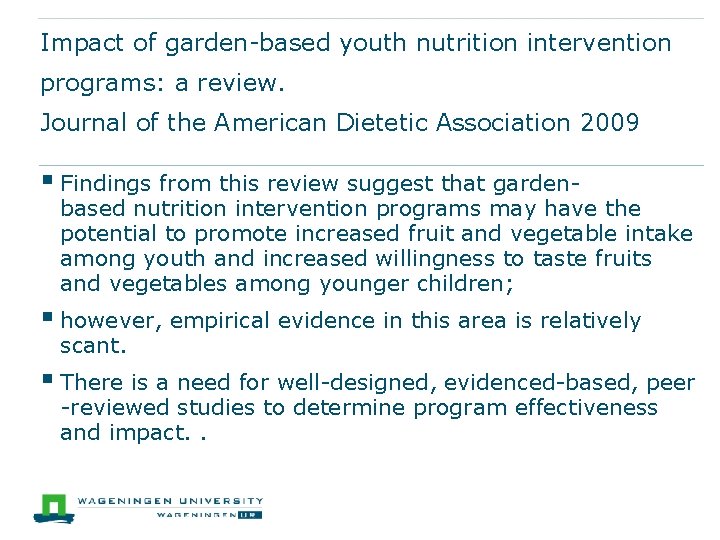 Impact of garden-based youth nutrition intervention programs: a review. Journal of the American Dietetic