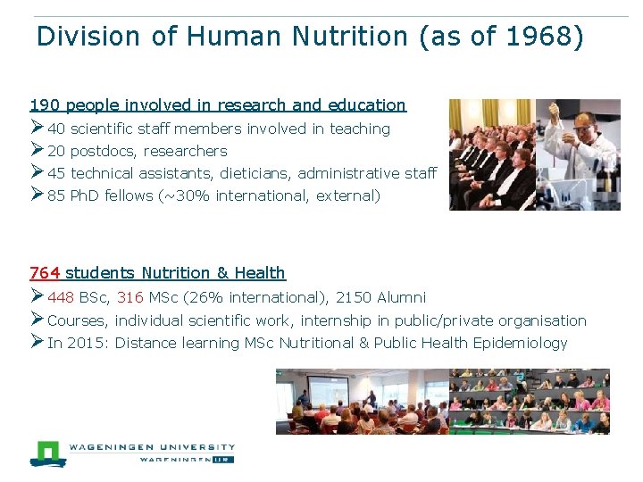 Division of Human Nutrition (as of 1968) 190 people involved in research and education