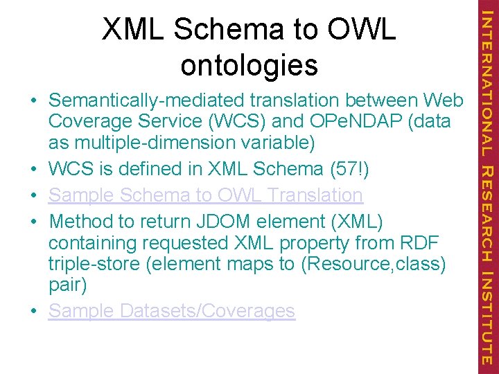 XML Schema to OWL ontologies • Semantically-mediated translation between Web Coverage Service (WCS) and