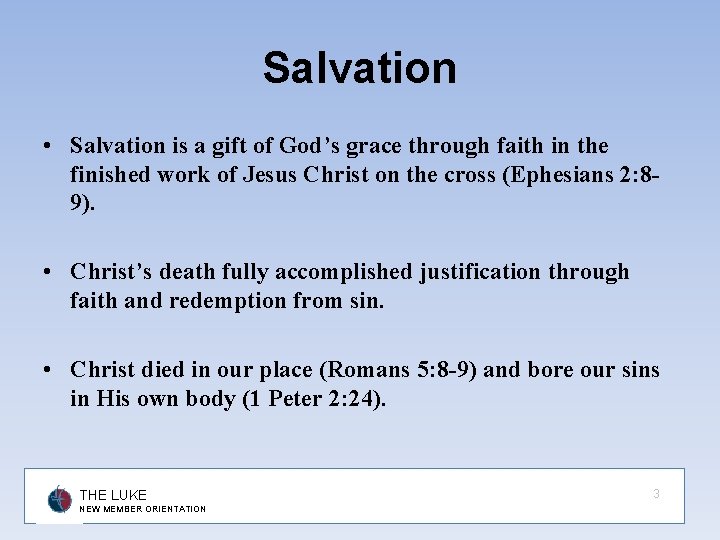 Salvation • Salvation is a gift of God’s grace through faith in the finished
