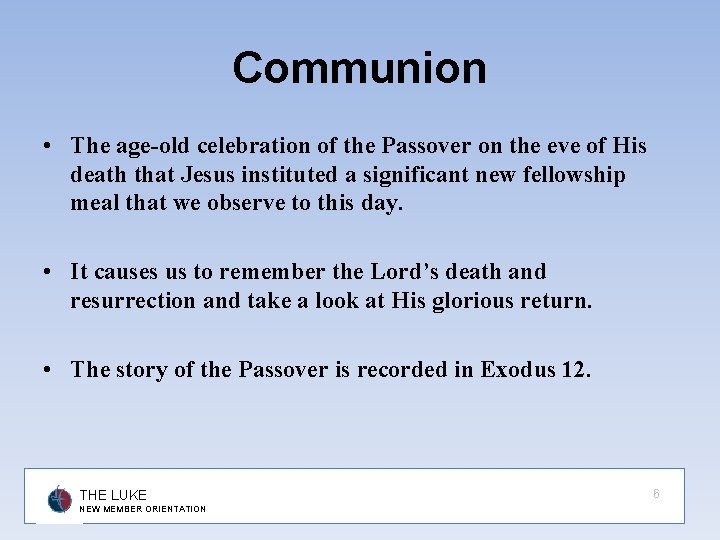 Communion • The age-old celebration of the Passover on the eve of His death