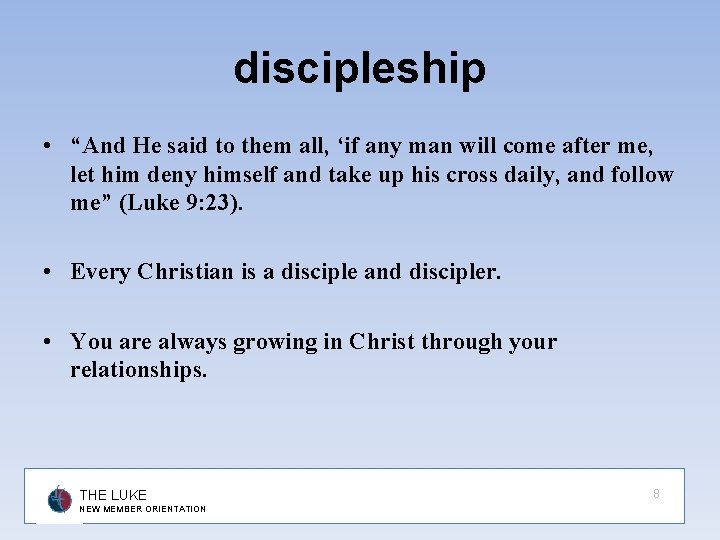 discipleship • “And He said to them all, ‘if any man will come after