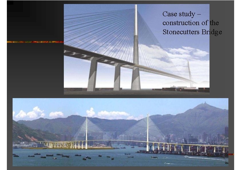 Case study – construction of the Stonecutters Bridge 