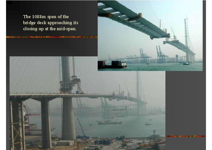 The 1088 m span of the bridge deck approaching its closing up at the