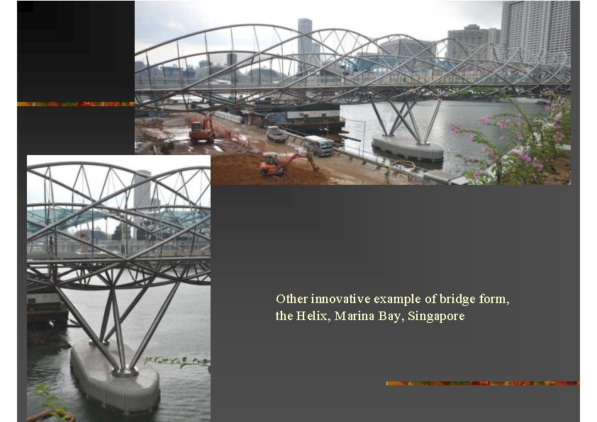 Other innovative example of bridge form, the Helix, Marina Bay, Singapore 