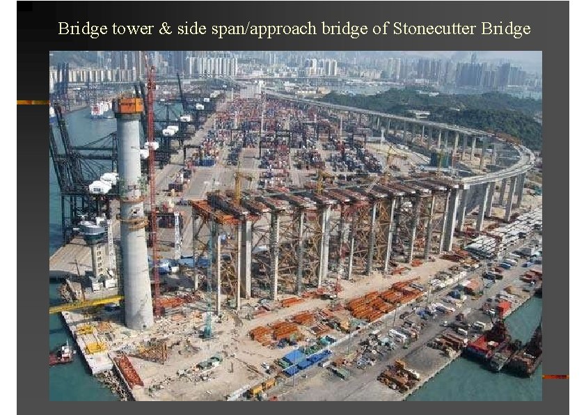 Bridge tower & side span/approach bridge of Stonecutter Bridge 