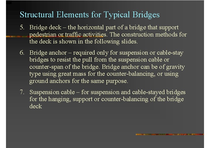 Structural Elements for Typical Bridges 5. Bridge deck – the horizontal part of a