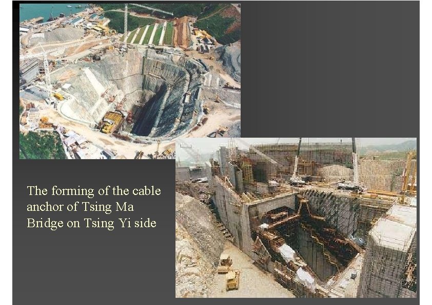 The forming of the cable anchor of Tsing Ma Bridge on Tsing Yi side