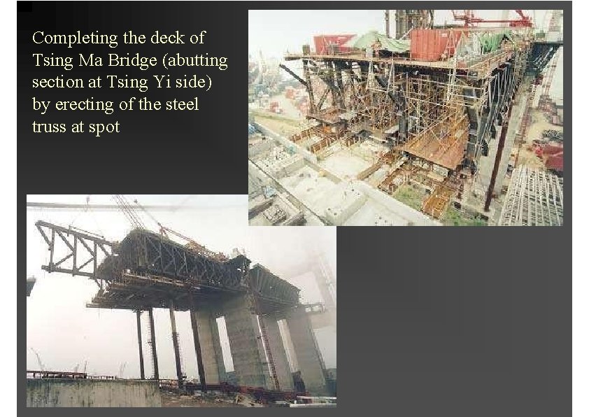 Completing the deck of Tsing Ma Bridge (abutting section at Tsing Yi side) by