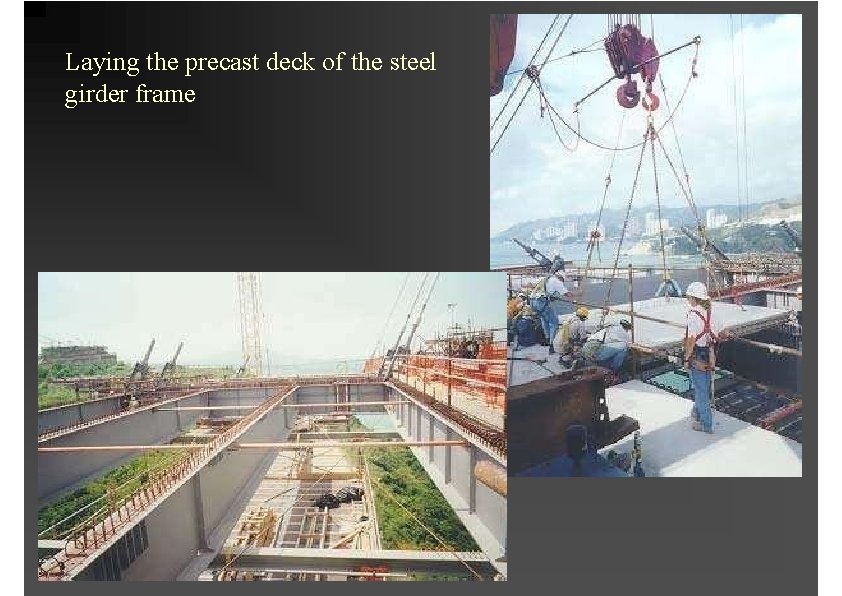 Laying the precast deck of the steel girder frame 
