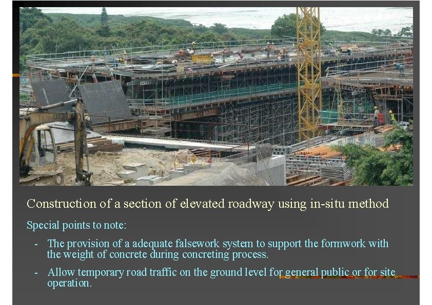 Construction of a section of elevated roadway using in-situ method Special points to note: