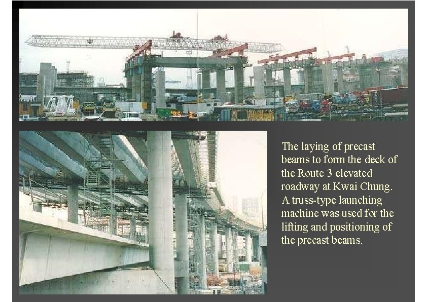 The laying of precast beams to form the deck of the Route 3 elevated