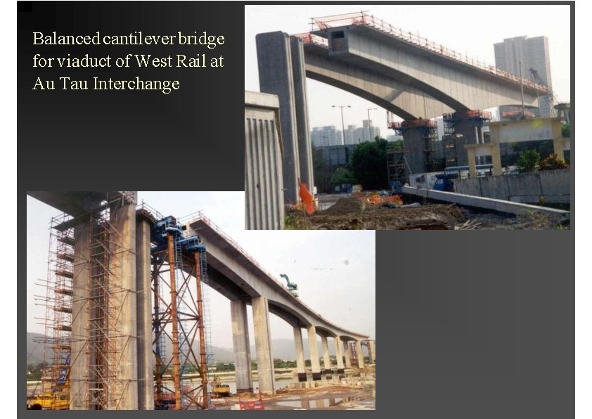 Balanced cantilever bridge for viaduct of West Rail at Au Tau Interchange 