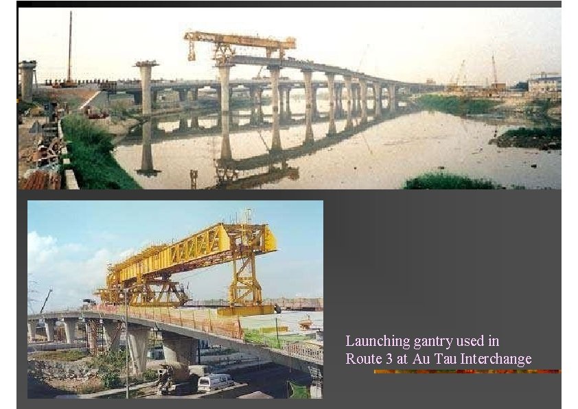 Launching gantry used in Route 3 at Au Tau Interchange 
