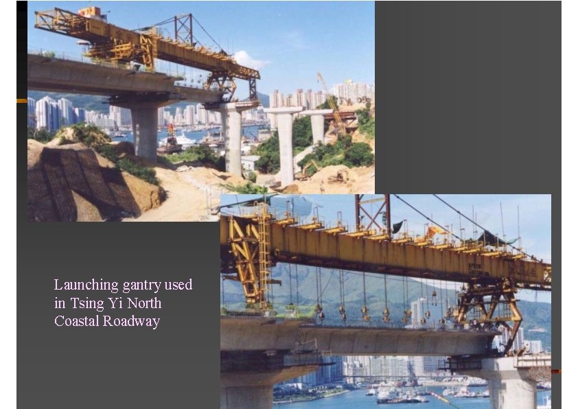 Launching gantry used in Tsing Yi North Coastal Roadway 