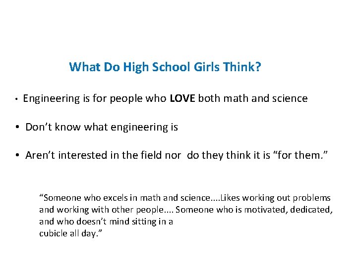 What Do High School Girls Think? • Engineering is for people who LOVE both